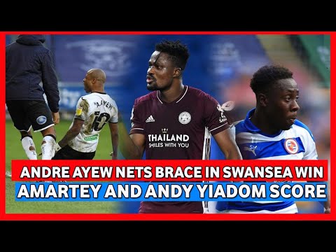 ANDRE AYEW NET BRACE IN SWANSEA WIN, AMARTEY NETS FIRST GOAL IN 4 YEARS &amp; ANDY YIADOM ON TARGET